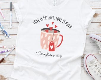 Love Is Patient And Kind TShirt: Valentines Day Clothing, For Kids