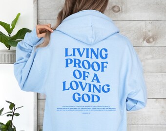 Living Proof of a Loving God Hoodie, Cross Hoodie, Bible Verse Hoodie, Christian Hoodie, Front and Back Print Hooded Sweatshirt