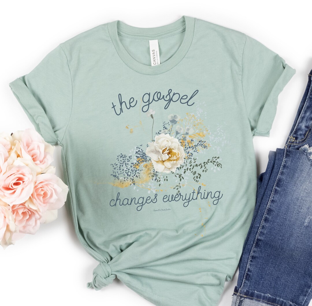Buy The Gospel Changes Everything Shirt: Christian Women's Tee Online in  India
