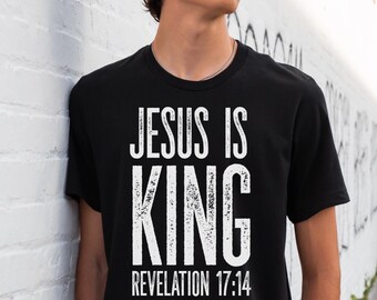 Jesus Is King T-Shirt, Revelation 17:14 Christian Shirt, Bible Verse Tee, Faith Based Apparel, Gift for Her, for Him, Christian Tshirt