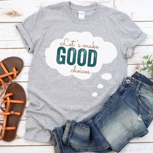 Let’s Make Good Choices Shirt, Teacher Shirt, Teacher Tee, Shirts For Teachers, Principal Shirt, School Counselor, School Staff, Mom Shirt