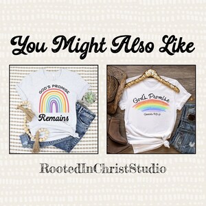 May include: Two white t-shirts with rainbow designs and the text "God's Promise." One shirt has the word "Remains" below the rainbow. The other shirt has the text "Genesis 9:13-17" below the rainbow. The phrase "You Might Also Like" is at the top.