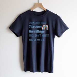 I Homeschool Because I’ve Seen the Village Christian Homeschool Mom Tee Shirt image 4
