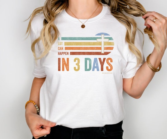 A Lot Can happen in 3 Days Jesus Shirts A Lot Can happen in 3 Days Jesus Shirts