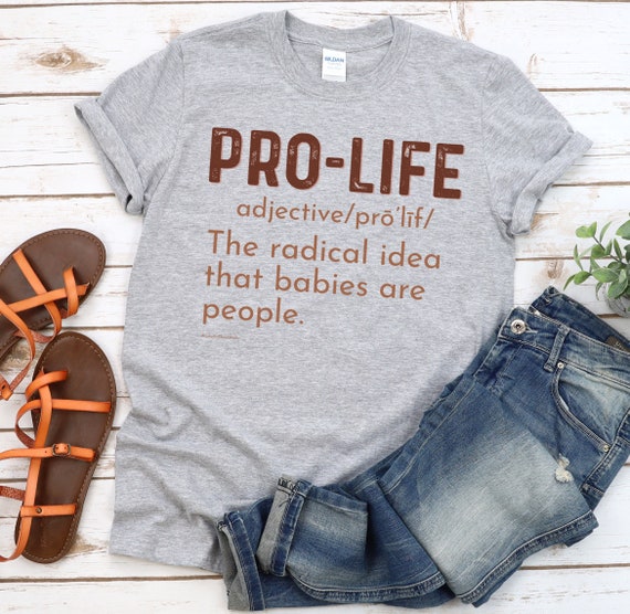 Pro Life Definition Radical Idea Babies Are People T-Shirt Pro Life Definition Radical Idea Babies Are People T-Shirt