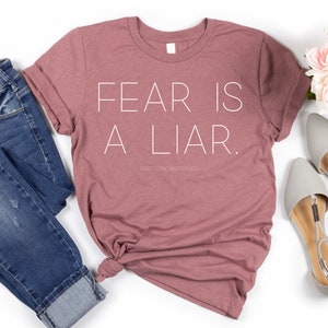 Fear Is A Liar Shirt, Faith Over Fear Tee, Love Cast Out Fear, Bible Verse Tee, Mental Health Shirt, Homeschool Mom Shirt, Fearless Shirt