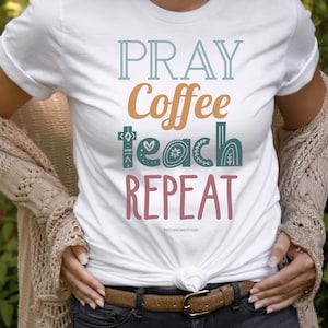 Pray Coffee Teach Repeat, Teacher Shirt, Funny Teacher Shirt, Christian Teacher Shirt, Teaching T-Shirt, Coffee Lover Shirt,
