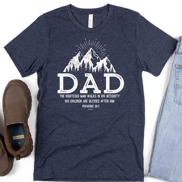 Christian Dad Shirt, Christian Father’s Day Gift, Proverbs 20:7 Shirt for Dad, Mountain Shirt, Dad Birthday Gift