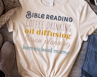 Homeschool Mom T-Shirt: Bibellesung, Kaffee, Öl Diffusion - christliches Frauengeschenk