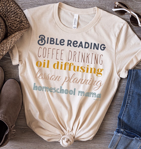 Homeschool Mom T-Shirt: Bible Reading, Coffee, Oil Diffusing - Christian Women's Gift