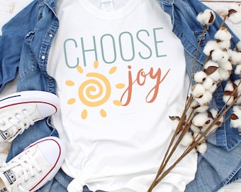 Choose Joy T-Shirt: Motivational Christian Tee