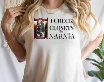 I Check Closets for Narnia T-Shirt | Funny Narnia Wardrobe Graphic Tee | Chronicles of Narnia Book Lover Gift | CS Lewis Fantasy Shirt