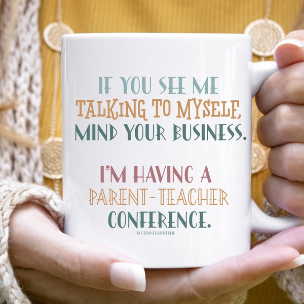 If You See Me Talking To Myself Mind Your Business I’m Having A Parent-Teacher Conference, Homeschool Mom Coffee Mug, Homeschool Mom Gift