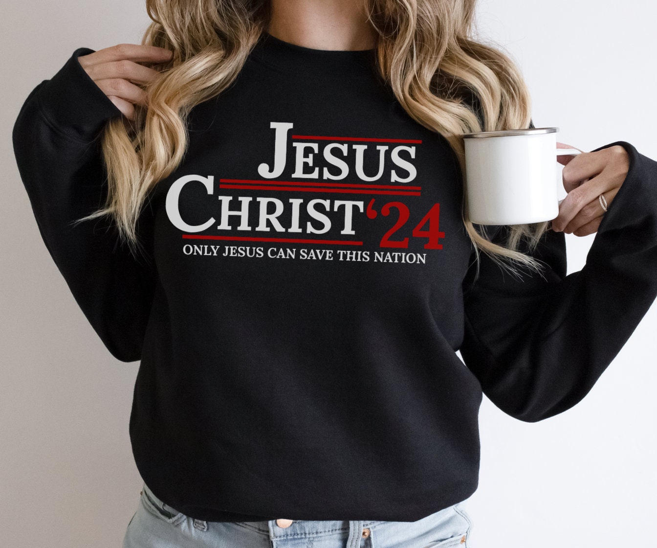 Only Jesus Can Save this Nation Sweatshirt Only Jesus Can Save this Nation Sweatshirt