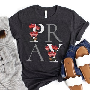 PRAY Shirt für Frauen, christliche Blumenglaubens-Shirts für sie, christliche Geschenke