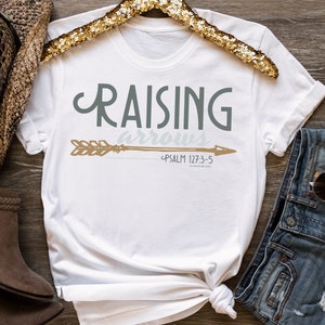 Raising Arrows Psalm 127:3-5 Shirt, Christian Mother’s Day Gift, Christian Mom T Shirt, Homeschool Mom Shirt,