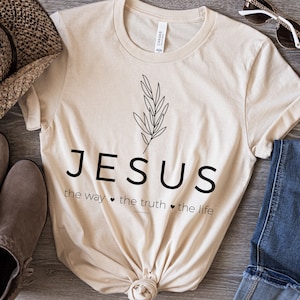 Jesus The Way The Truth The Life Shirt, Jesus Shirts, Christian Shirts For Women