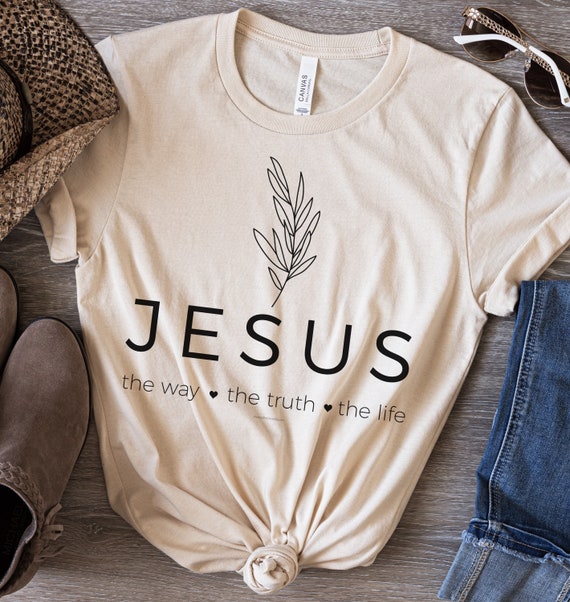 Jesus the Way the Truth the Life Shirt Jesus Shirts Christian Shirts for Women Etsy