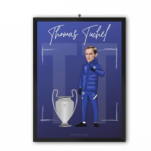 May include: A digital illustration of Thomas Tuchel, a soccer coach, standing in front of a blue background. He is wearing a blue jacket, blue pants, and black shoes. He is holding a trophy in his right hand. The text "Thomas Tuchel" is written in white at the top of the image.