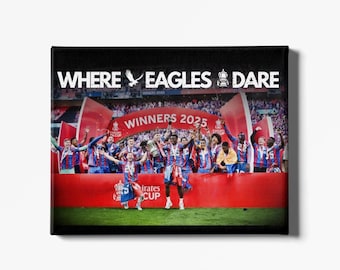 Crystal Palace FA Cup Winners (Where Eagles Dare) | A1 A2 A3 A4 A5 Poster CPFC FACup 2025