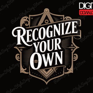 May include: A digital download graphic with the words "RECOGNIZE YOUR OWN" in a vintage style. The design features a decorative frame with ornate details and the words in a bold, white font. The background is black.