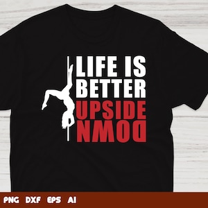 Life Is Better Upside Down Pole Dance Svg, pole dance svg, pole dancer svg, stripper svg, Svg Files For Cricut,Files For Commercial Use