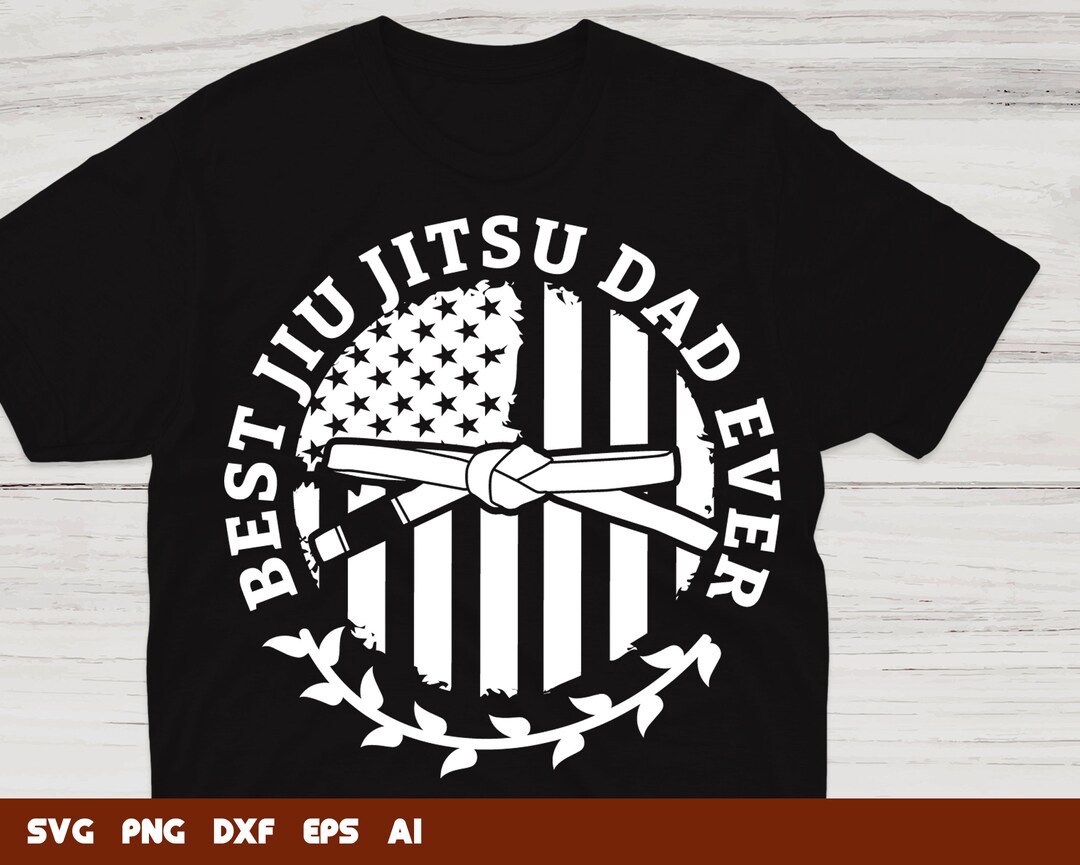 Best Jiu Jitsu Dad Ever Jiu Jitsu Svg Jiu Jitsu Svg Jiu Etsy