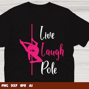 Live Laugh Pole Pole Dance Svg, pole dance svg, pole dancer svg, stripper svg, Svg Files For Cricut,Files For Commercial Use