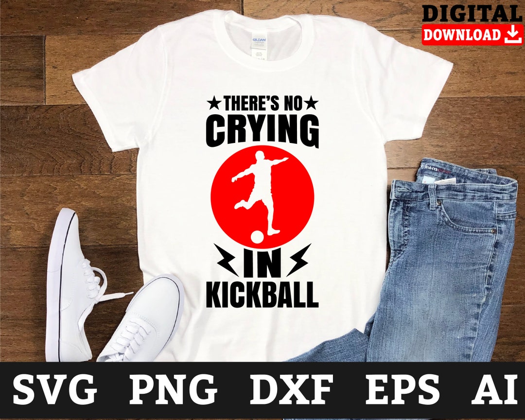 Theres No Crying in Kickball SVG, Kickball Team Svg, Kickball Cut File