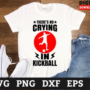 Theres No Crying In Kickball SVG, Kickball Team Svg, Kickball Cut File - Files For Cricut, Instant Download