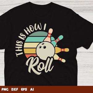 This Is How I Roll Bowling Svg - Funny Bowling Cut File - Bowling Team Design for Cricut and Silhouette