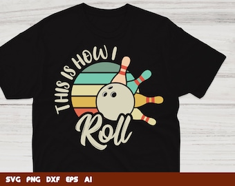 This Is How I Roll Bowling Svg - Funny Bowling Cut File - Bowling Team Design for Cricut and Silhouette