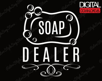 Soap Dealer PNG Funny Soap Maker Design Handmade Seller Humor Shirt File Digital Download
