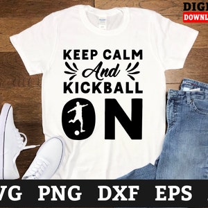 Keep Calm And Kickball On Kickball SVG, Kickball Team Svg, Kickball Cut File - Files For Cricut, Instant Download