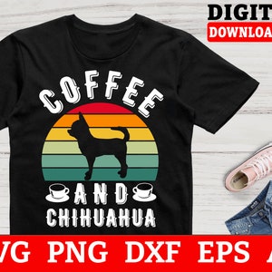 Chihuahua Svg Files - Coffee And Chihuahua Svg, Chihuahua Cut File, Svg Files For Cricut, Instant Download