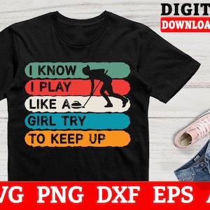 Curling Svg Files - I Know I Play Like A Girl Try To Keep Up Curling Svg, Ice Sports Svg, Files For Cricut, Instant Download