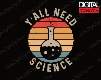 Yall Need Science PNG Funny Chemistry Teacher Nerd Lab Design (Digital Download)
