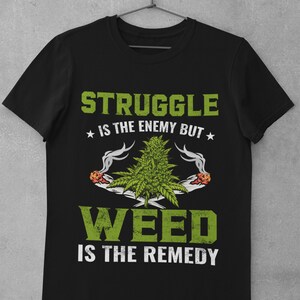 Struggle Is The Enemy Weed Is The Remedy Marijuana SVG, Cannabis SVG, Weed SVG, 420 svg, Svg Files For Cricut,Files For Commercial Use