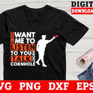 If You Want Me To Listen To You Talk About Cornhole SVG, Cornhole Player Svg - Files For Cricut, Instant Download