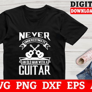 Never Underestimate An Old Man With A Guitar, Guitar Svg, Acoustic Guitar Svg, Svg Files For Cricut,Files For Commercial Use