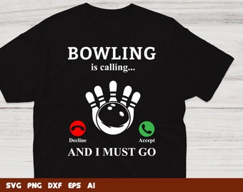 May include: Black t-shirt with white text that reads "BOWLING is calling..." and a white illustration of a bowling ball and pins. Below the illustration are two phone icons, one red and one green, with the text "Decline" and "Accept" respectively. The text "AND I MUST GO" is below the phone icons.