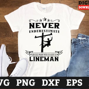 Never Underestimate An Old Man Who Is Also A Lineman Svg Files - Electrician Svg, Power Lineman Svg, Svg Files For Cricut