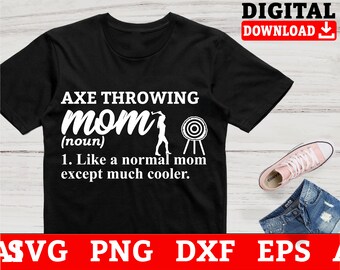 Axe Throwing Mom SVG Files: Cricut Ready (Digital Download)