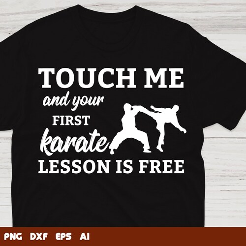 Touch Me and Your First Karate Lesson is Free Svg Karate Etsy