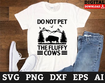 Do Not Pet The Fluffy Cows SVG: Funny Bison Clipart (Digital Download)