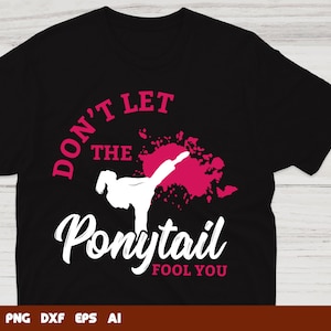 Laat je niet misleiden door de paardenstaart Karate SVG, Martial Arts SVG, Karate Girl SVG, Karate Clipart, Karate Cut-bestand, Karate Silhouet, voor Cricut