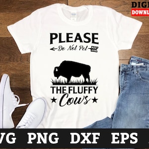 Please Do Not Pet The Fluffy Cow Bison Svg Files - Fluffy Cow Svg, Buffalo Cricut Svg, Svg Files For Cricut