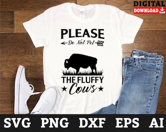 Please Do Not Pet Fluffy Cow SVG – Buffalo Cricut File (Digital Download)