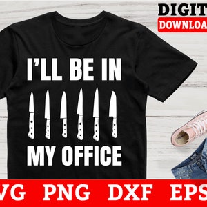 Ill Be In My Office Cooking Svg Files - Chef Svg, Cook Svg Files For Cricut