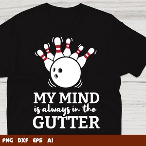 My Mind Is Always In The Gutter Bowling Svg, bowling clipart, bowling svg, bowling cut file, Svg Files For Cricut,Files For Commercial Use
